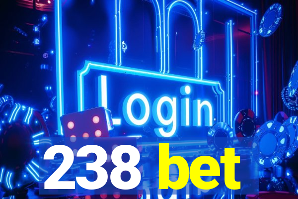 238 bet